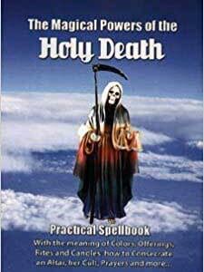 Magic Powers of the Holy Death by Victoria Rey