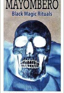 Mayombero, Black Magic Rituals by Carlos Montenegro