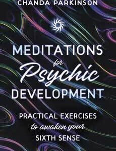 Meditations for Psychic Development by Chanda Parkinson