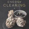 Modern Guide to Energy Clearing by Barbara Moore Modern Guide to Energy Clearing by Barbara Moore