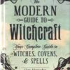 Modern Guide to Witchcraft by Skye Alexander Modern Guide to Witchcraft by Skye Alexander