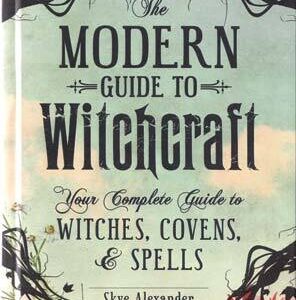 Modern Guide to Witchcraft by Skye Alexander