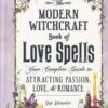 Modern Witchcraft Love Spells (hc) by Skye Alexander Modern Witchcraft Love Spells (hc) by Skye Alexander
