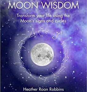 Moon Wisdom by Heather Roan Robbins