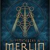 Mysteries of Merlin,Ceremonial Magic for the Druid Path by John Michael Greer Mysteries of Merlin,Ceremonial Magic for the Druid Path by John Michael Greer