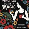 Mystical Practical Guide to Magic (hc) by Aliza Einhorn Mystical Practical Guide to Magic (hc) by Aliza Einhorn