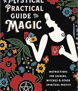 Mystical Practical Guide to Magic (hc) by Aliza Einhorn