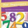 Numerology for Beginners by Gerie Bauer Numerology for Beginners by Gerie Bauer