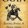 Odin, Ecstasy, Runes, & Norse Magic by Diana Paxson Odin, Ecstasy, Runes, & Norse Magic by Diana Paxson