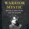 Path of the Warrior Mystic by Angel Millar Path of the Warrior Mystic by Angel Millar