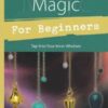Pendulum Magic for Beginners by Richard Webster Pendulum Magic for Beginners by Richard Webster