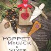 Poppet Magick by Silver Ravenwolf Poppet Magick by Silver Ravenwolf