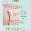 Power of Crystal Healing by Emma Lucy Knowles Power of Crystal Healing by Emma Lucy Knowles
