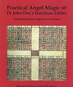 Practical Angelk Magic of Dr John Dee’s Enochian Tables (hc) by Skinner & Rankine