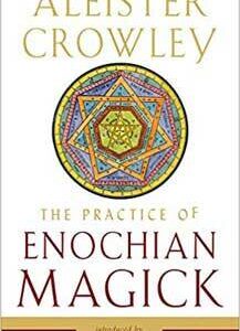 Practice of Enochian Magick by Aleister Crowley