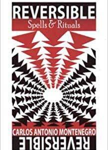 Reversible Spells & Rituals by Carlos Montenegro