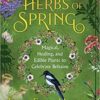 Sacred Herbs of Spring by Ellen Evert Hopman Sacred Herbs of Spring by Ellen Evert Hopman