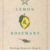 Scent of Lemon & Rosemary by Raechel Henderson Scent of Lemon & Rosemary by Raechel Henderson