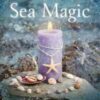 Sea Magic,Connecting with the Ocean’s Energy by Sandra Kynes