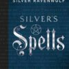 Silver’s Spells by Silver Ravenwolf Silver’s Spells by Silver Ravenwolf