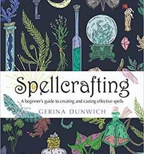 Spellcrafting, Beginner’s Guide by Gerina Dunwich