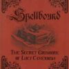 Spellbound Secret Grimoire by Lucy Cavendish Spellbound Secret Grimoire by Lucy Cavendish