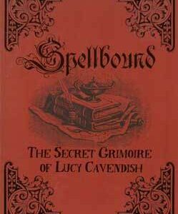 Spellbound Secret Grimoire by Lucy Cavendish