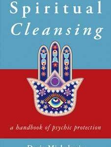 Spiritual Cleansing, Psychic Protection by Draja Mickaharic