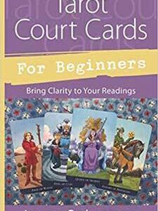 Tarot Court Cards for Beginners by Leeza Robertson