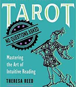 Tarot No Question Asked by Theresa Reed