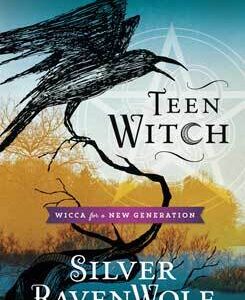 Teen Witch  by Silver Ravenwolf