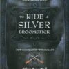 To Ride A Silver Broomstick by Silver Ravenwolf To Ride A Silver Broomstick by Silver Ravenwolf