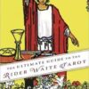 Ultimate Guide to the Rider Waite Tarot by Fiebig & Burger Ultimate Guide to the Rider Waite Tarot by Fiebig & Burger