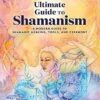 Ultimate Guide to Shamanism by Rebecca Keating Ultimate Guide to Shamanism by Rebecca Keating
