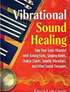 Vibrational Sound Healing by Erica Longdon