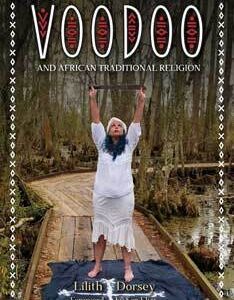 Voodoo & African Traditional Religion by Lilith Dorsey