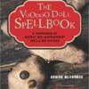 Voodoo Doll Spellbook by Denise Alvarado Voodoo Doll Spellbook by Denise Alvarado