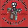 Voodoo Hoodoo Spellbook by Denise Alvarado & Doktor Snake Voodoo Hoodoo Spellbook by Denise Alvarado & Doktor Snake