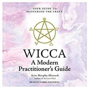 Wicca Modern Practioner’s Guide (hc) by Arin Murphy-Hiscock