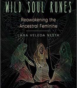 Wild Soul Runes by Lara Veleda Vesta