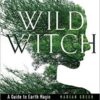 Wild Witch, Earth Magic (hc) by Marian Green Wild Witch, Earth Magic (hc) by Marian Green