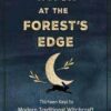 Witch at the Forest’s Edge by Christine Grace Witch at the Forest’s Edge by Christine Grace