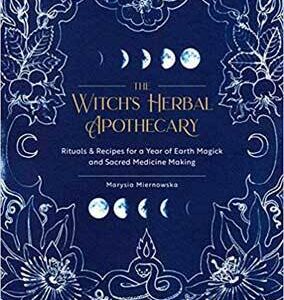 Witch’s Herbal Apothecary by Marysia Miernoska