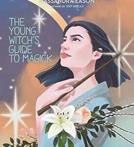 Young Witch’s Guide to Magick (hc) Cassandra Eason