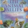 Animal Allies & Gemstone Guardians cards by Margaret Ann Lembo Animal Allies & Gemstone Guardians cards by Margaret Ann Lembo