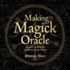 Making Magick Oracle by Priestess Moon Making Magick Oracle by Priestess Moon