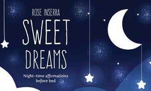 Sweet Dreams by Rose Inserra