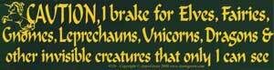 Caution! I brake for Elves… bumper sticker