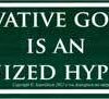 Conservative Government is an Organized Hypocrisy 11 1/2″ x 3″ Conservative Government is an Organized Hypocrisy 11 1/2″ x 3″