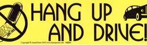 Hang Up and Drive bumper sticker